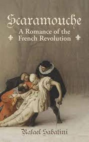 Scaramouche: A Romance of the French Revolution